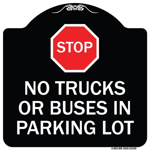 Signmission Parking Lot Rules Stop No Trucks or Buses in Parking Lot Heavy-Gauge Alum, 18" x 18", BW-1818-23430 A-DES-BW-1818-23430